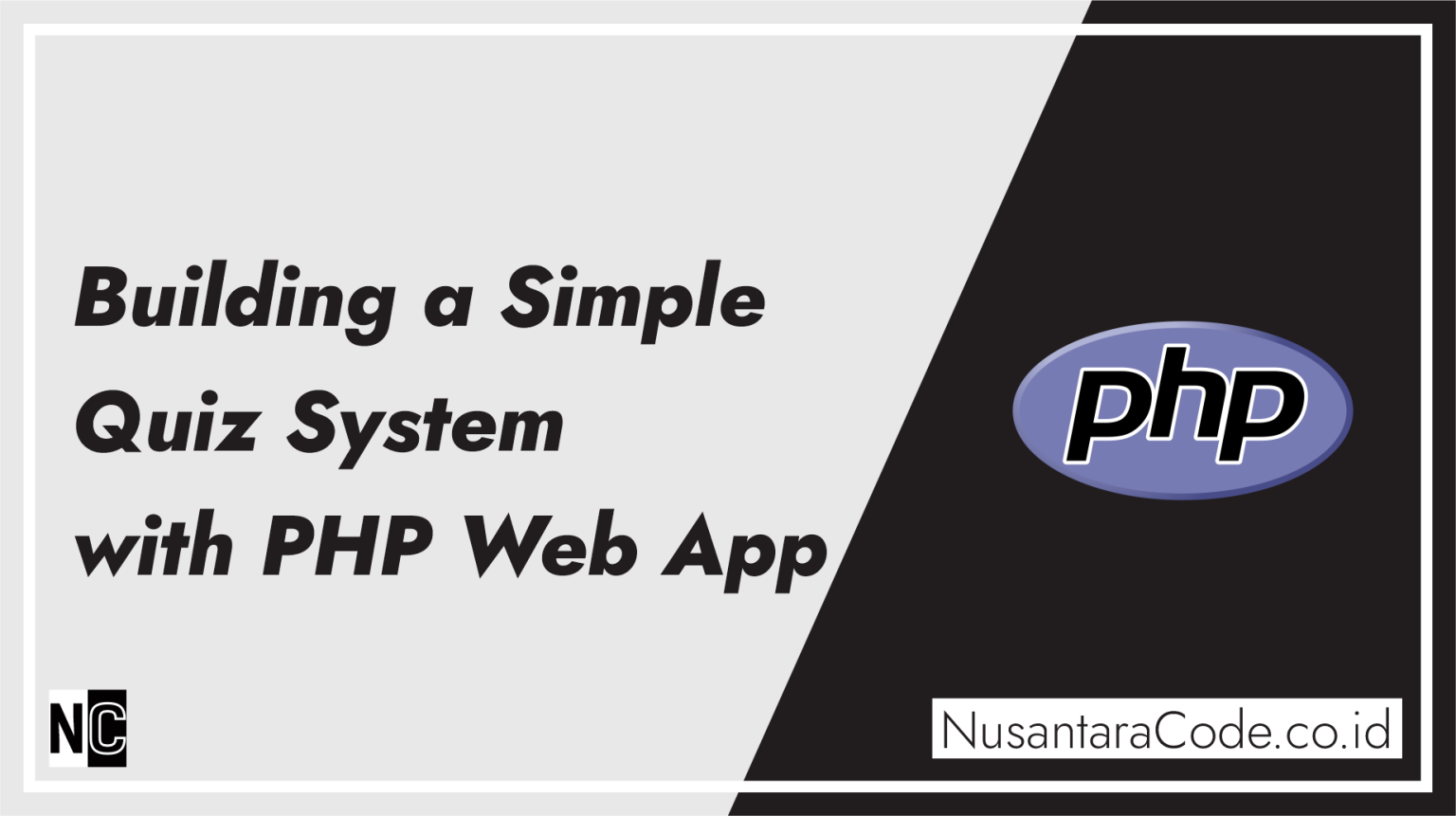 Building a Simple Quiz System with PHP Web App – Blog Nusantara Code
