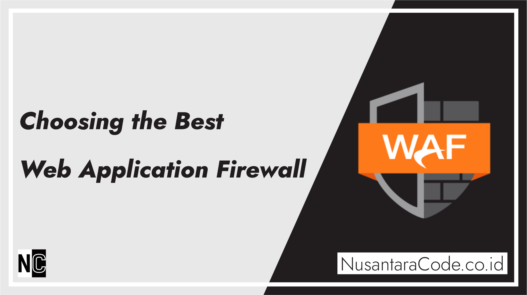 Choosing the Best Web Application Firewall: Your Ultimate Guide