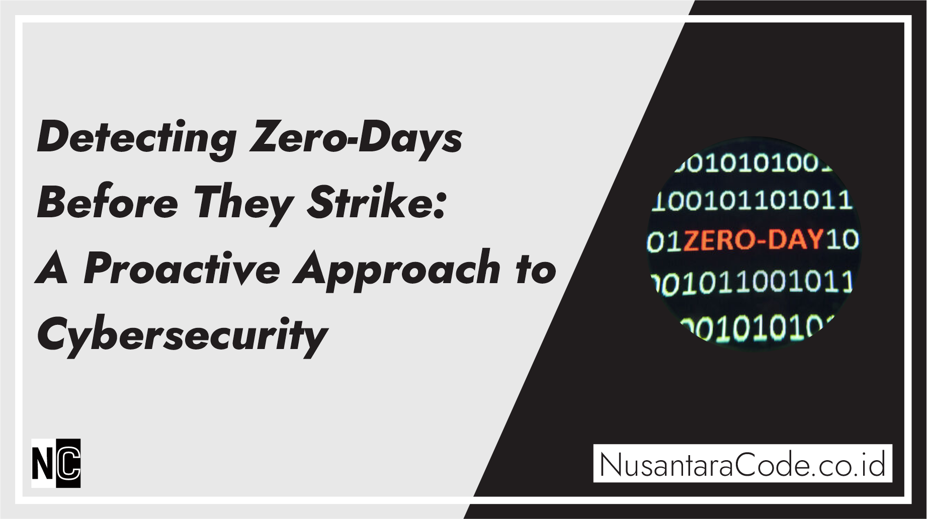 Detecting Zero-Days Before They Strike: A Proactive Approach to Cybersecurity