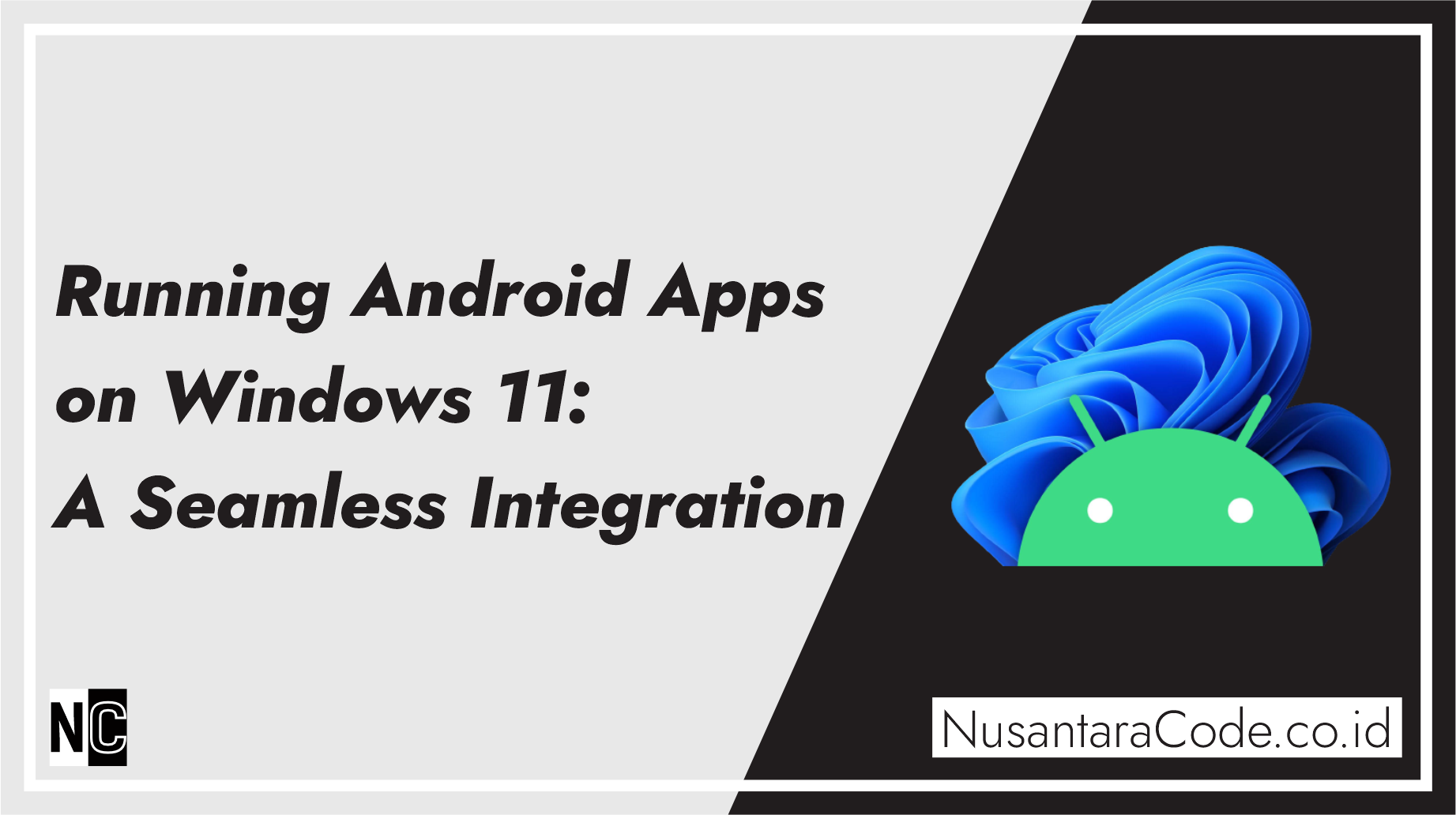 Running Android Apps on Windows 11: A Seamless Integration