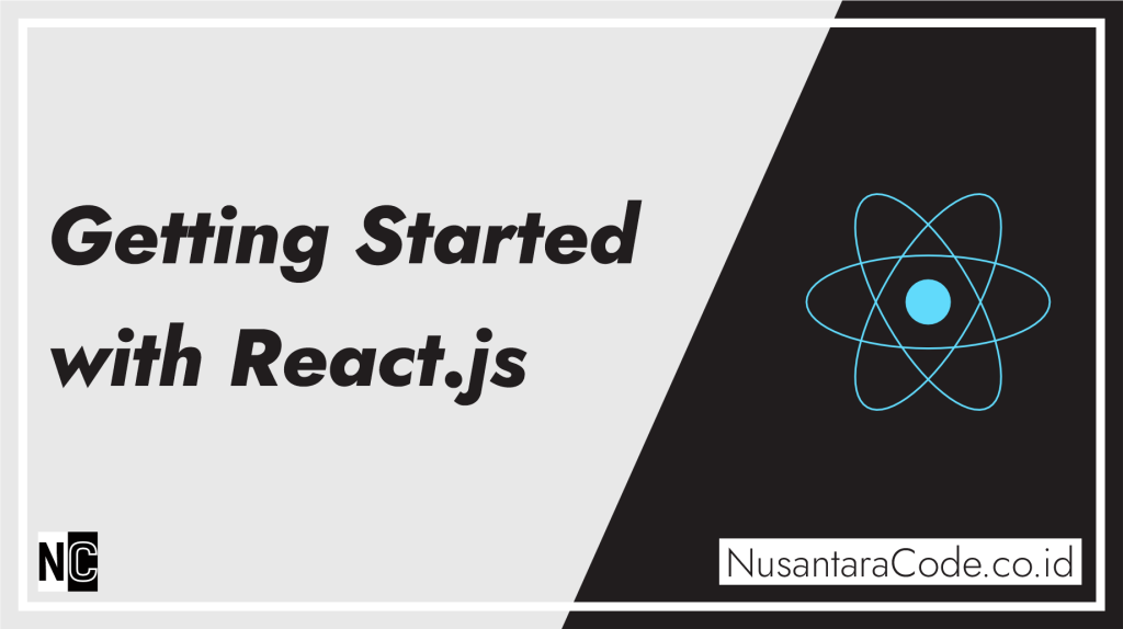 Getting Started with React.js: A Beginner’s Guide – Blog Nusantara Code