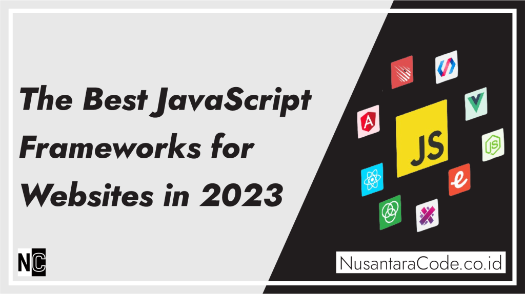 The Best JavaScript Frameworks for Websites in 2024 – Blog Nusantara Code