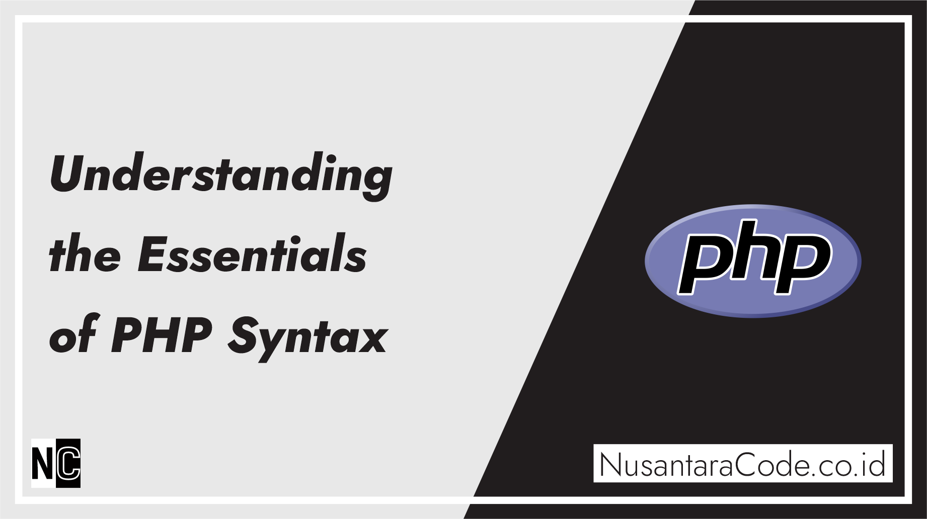 Understanding the Essentials of PHP Syntax