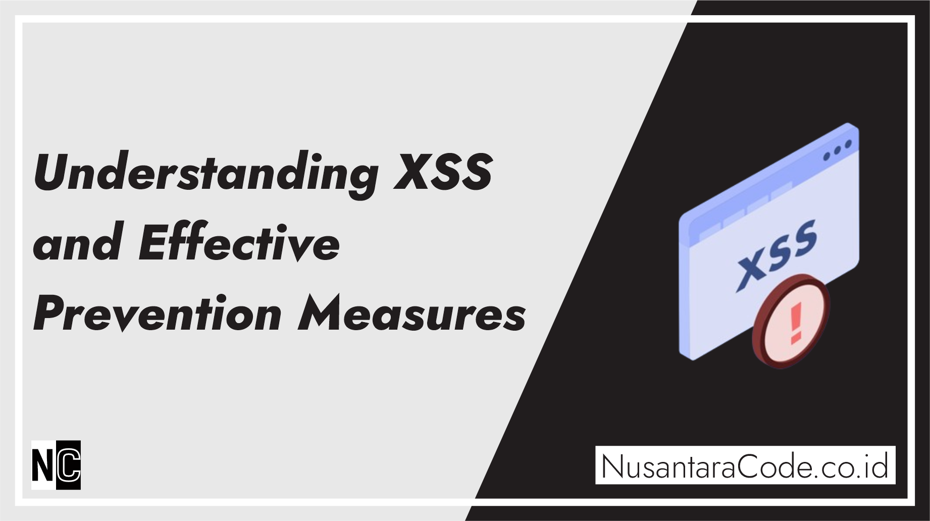 Understanding XSS (Cross-Site Scripting) and Effective Prevention Measures